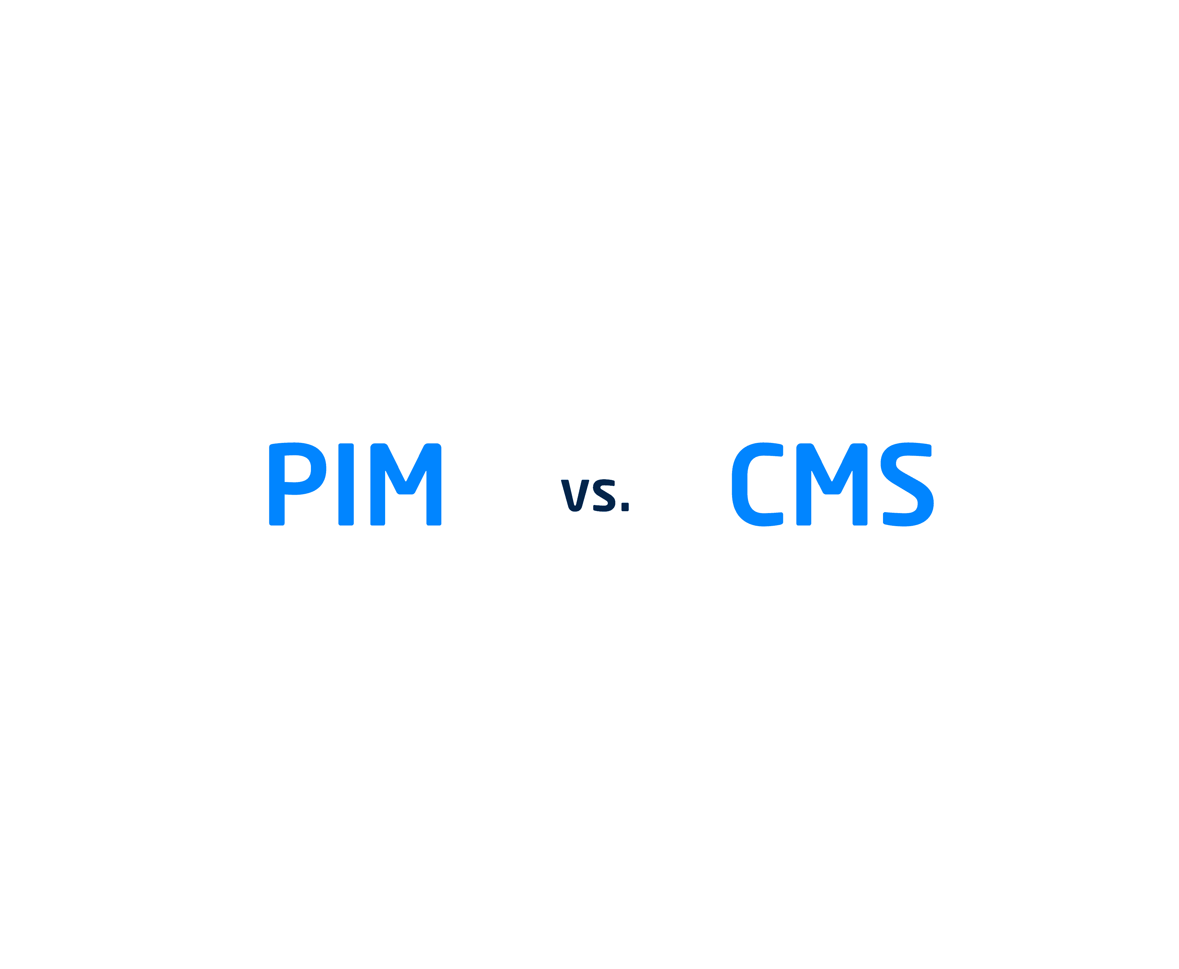 PIM vs. CMS